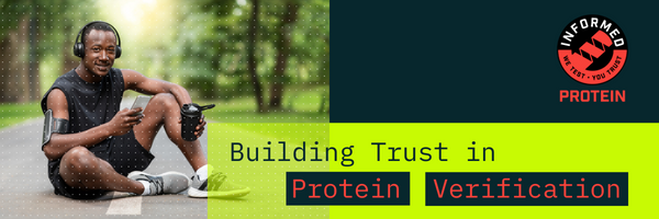Banner image with man sitting down on road wearing sports clothes holding a phone in his right hand and protein shake bottle in his left hand. There is the red and black "Informed Protein We Test You Trust" label with strapline below "Building Trust in Protein Verification" with a yellow background.